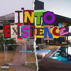 Into Existence Feat. dAnthony