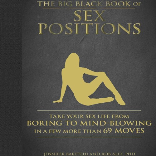 [PDF] The Big Black Book of Sex Positions: Take Your Sex Life From Boring To