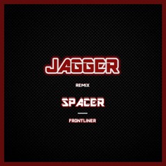 Frontliner - Spacer (JAGGER Remix)
