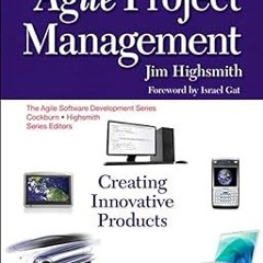 Agile Project Management: Creating Innovative Products (Agile Software Development Series) BY: