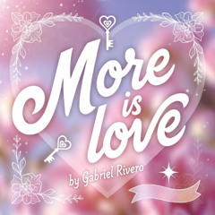 More Is Love
