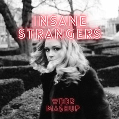 Insane Strangers (WBBr Mashup)