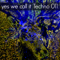 yes we call it Techno 011