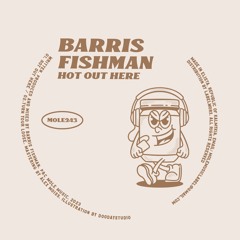 PREMIERE: Barris Fishman - Hot Out Here [Mole Music]