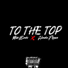 Malo Bank X Deh Flippaz - To The Top