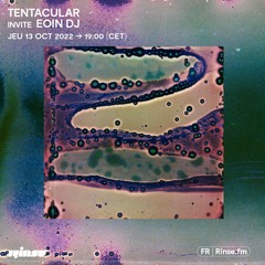 Tentacular invite Eoin Dj - 13 Octobre 2022