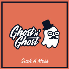 Ghost'n'Ghost - Such A Mess