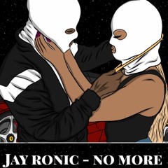 Jay Ronic - No More
