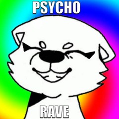 PSYCHO RAVE
