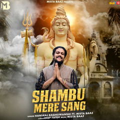Shambu Mere Sang (feat. Mista Baaz)