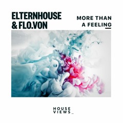 Elternhouse & Flo.Von - More Than A Feeling