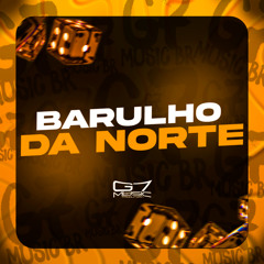 Barulho da Norte (feat. DJ JAPA ORIGINAL)