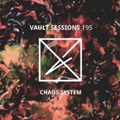Vault Sessions #185 - Chaos System