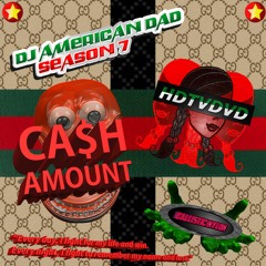 DJ American Dad x HDTVDVD - Cash Amount