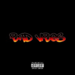 Bad Vibes