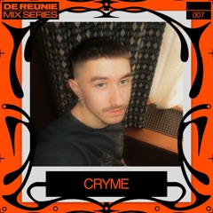 De Reünie Mix Series 007: CRYME