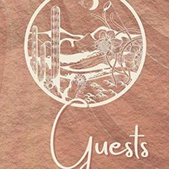 EBOOK Guests: Hardcover Guest Book for Southwest Vacation Home with Cactus Desert Theme - Arizon