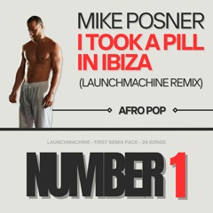 Mike Posner - I Took A Pill In Ibiza (Launchmachine Afro Jazz Remix)