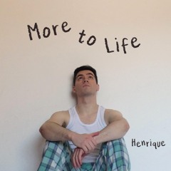 Henrique - More To Life (2023) (single)
