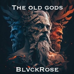 BlvckRose - The Old Gods