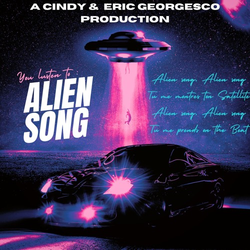 ALIEN SONG (Cindy & Eric Collaboration)