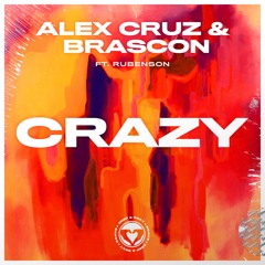 Alex Cruz & Brascon - Crazy (feat. Rubenson) (Snippet)