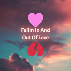 Fallin In And Out Of Love