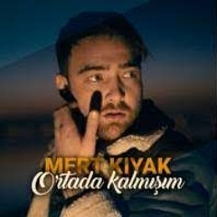 Mert Kıyak - Ortada Kalmışım