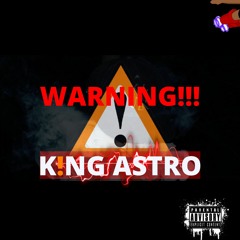 UNRELEASED~  k!NG Astro - Warning (2021-01-15)(prod. rilbeats)