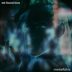 We Found Love