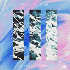Feel Alone (Ft. Will Richardson)
