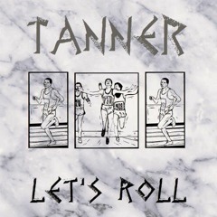 Tanner - Let's Roll