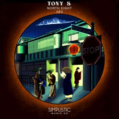 Tony S - North Eight (Simplistic Music Co)