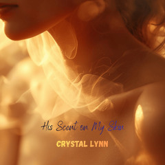 His Scent on My Skin
