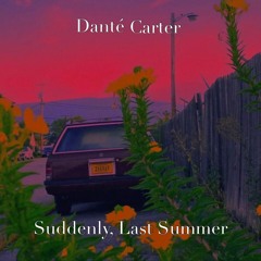 Suddenly, Last Summer (Prod by DUMF)