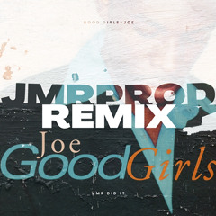 JOE - GOOD GIRLS (JMRPROD REMIX)