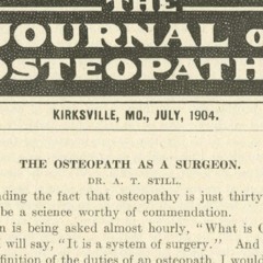 The Osteopath as a Surgeon (What is Osteopathy?) & The Greater Osteopath.
