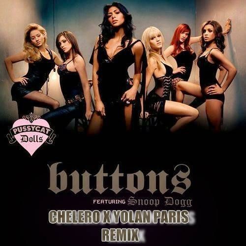 Stream THE PUSSYCAT DOLLS x SNOOP DOGG - Buttons (CHELERO x YOLAN PARIS  REMIX) by Chelero | Listen online for free on SoundCloud