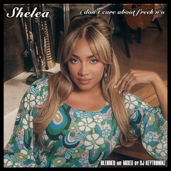 Shelea - I Don't Care About Freek N U