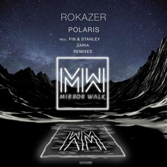 Rokazer - Polaris (Original Mix) Preview [Mirror Walk]