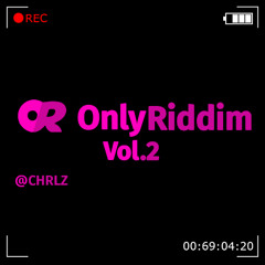 CHRLZ - Only Riddim Vol. 2