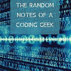 VIEW [PDF EBOOK EPUB KINDLE] The Random Notes Of A Coding Geek: Notebook for Programmers and Code pr