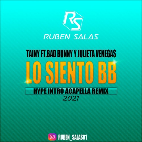 Tainy Ft.Bad Bunny Y Julieta Venegas - Lo Siento BB (Ruben Salas Hype Intro Acapella Remix)