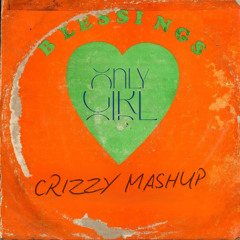 Calvin Harris X Rihanna - Blessings X Only Girl (Crizzy Mashup)