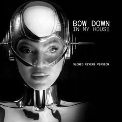 Bow Down In My House (Slowed Reverb) - Beyoncé
