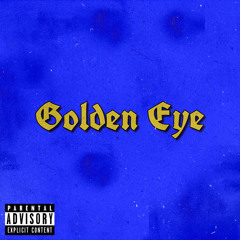 Golden Eye (Prod. Ohbliv)