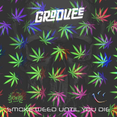 Smoke Weed Until You Die