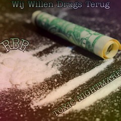 Wij Willen Drugs Terug [RBR © X TOXIC NIGHTMARE RMX]