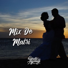 Mix de Matri by Roberto Aguinaga