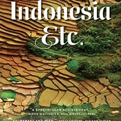 VIEW PDF EBOOK EPUB KINDLE Indonesia, Etc.: Exploring the Improbable Nation by  Elizabeth Pisani �